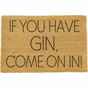 Rohožka z prírodného kokosového vlákna Artsy Doormats If You Have Gin